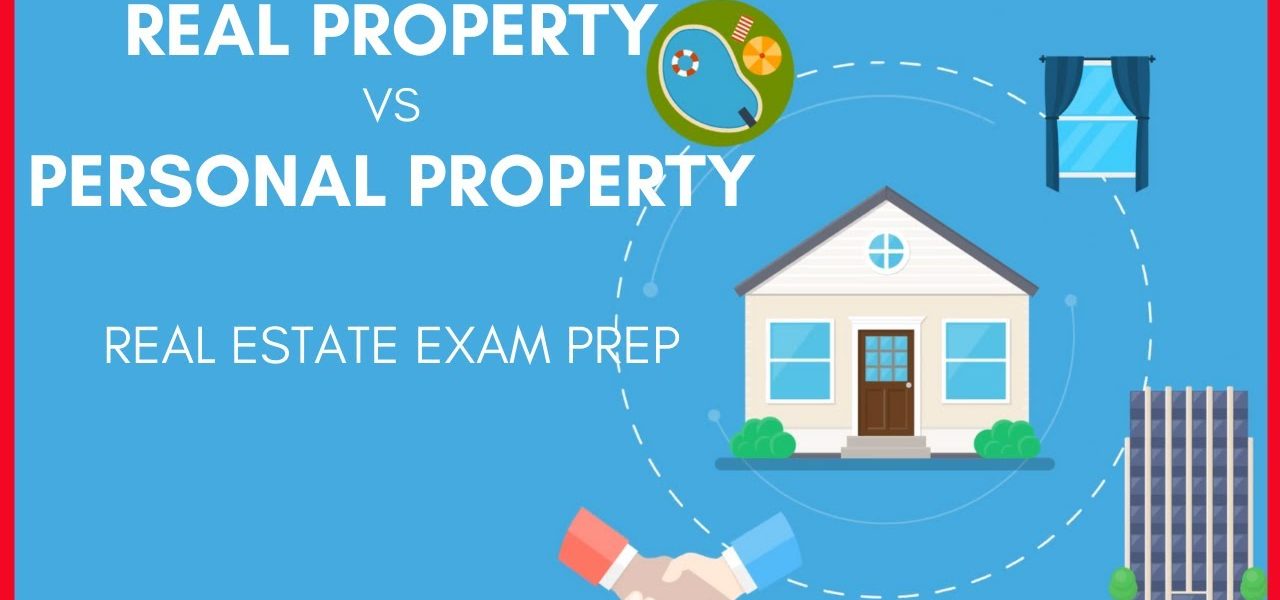 Real Property vs Personal Property: What's the difference? Real Estate Exam Prep Concepts