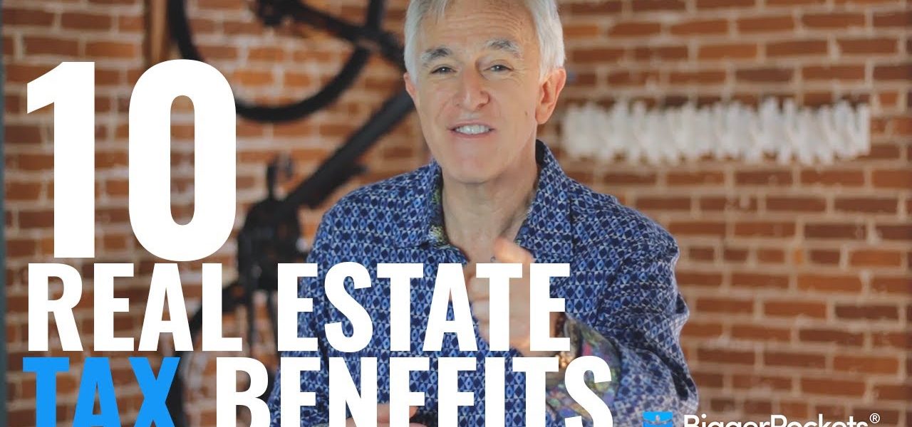 10 Tax Benefits & Strategies For Real Estate Investors