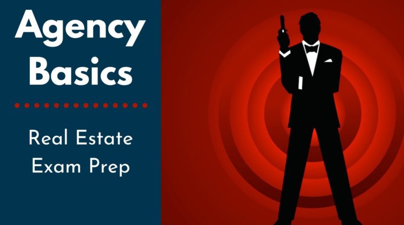 Agency Basics – What you need to know for the Real Estate Exam