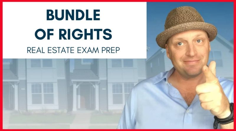 Bundle of Rights |  Real Estate Exam Prep Topics