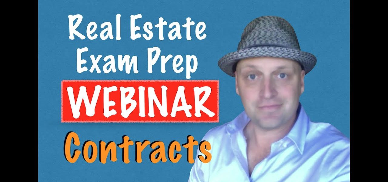 Contracts: What You Need To Know To Pass – Real Estate Exam Webinar