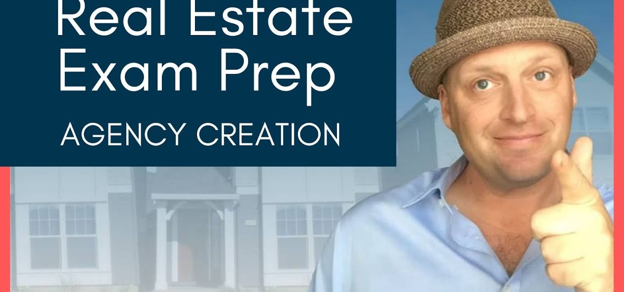 Creating Agency Relationships | Real Estate Exam Prep