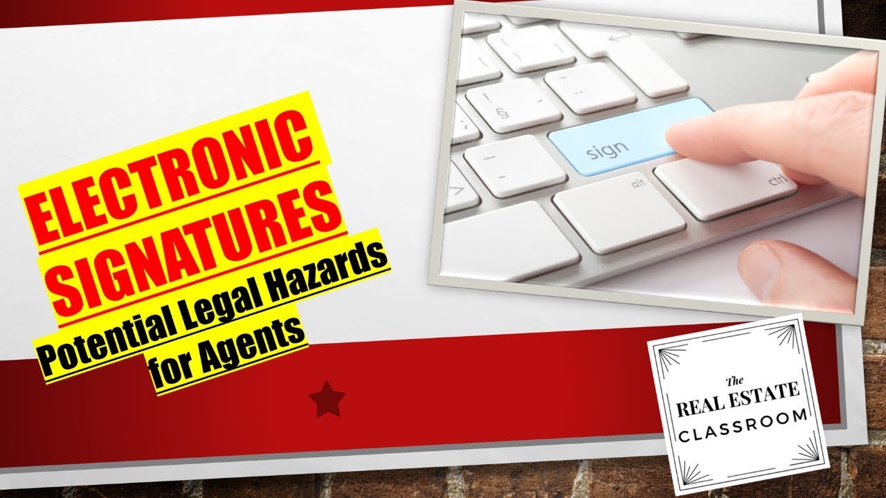 Electronic Signatures: Potential Legal Hazards for Real Estate Agents