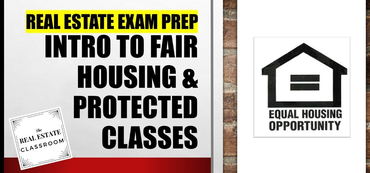 Fair Housing (Part 1 of 3) | Real Estate Exam Prep