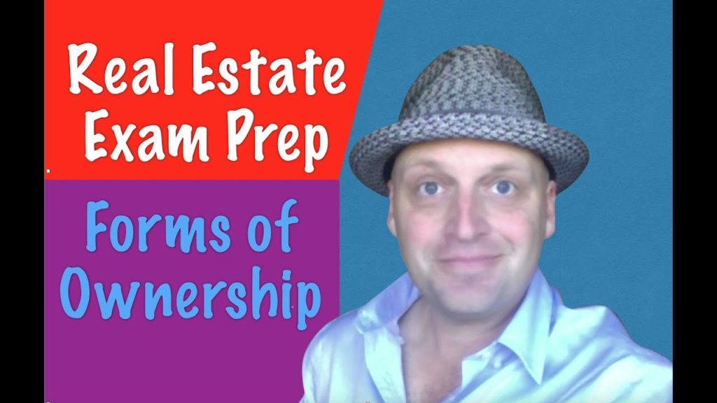 Forms of Ownership – Real Estate Exam