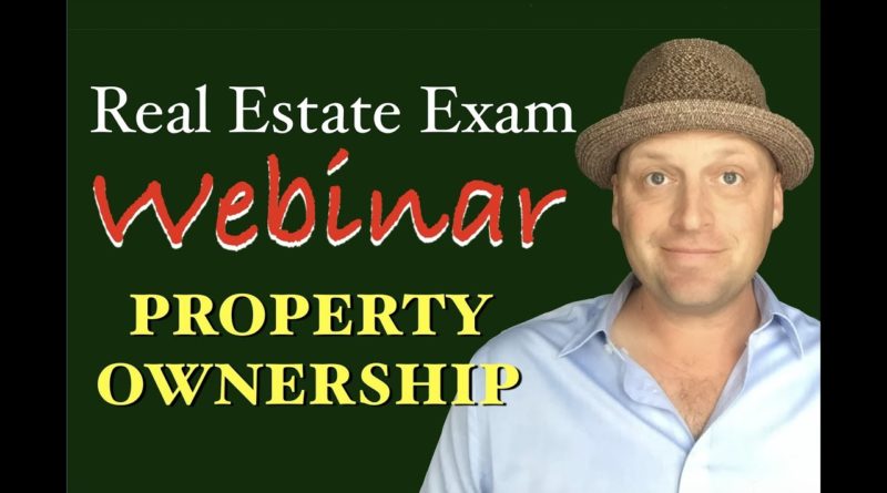 FREE Premium Webinar: Property Ownership – Real Estate Exam (8/28/18)