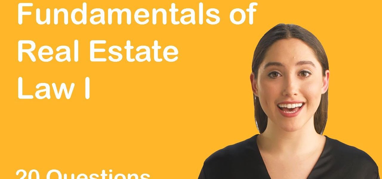 Fundamentals of Real Estate Law I (20 Exam Questions)