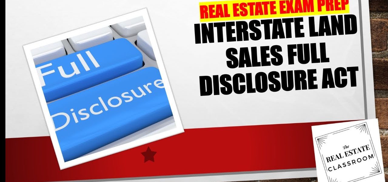 Interstate Land Sales Full Disclosure Act | Real Estate Exam Prep