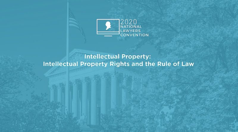 Intellectual Property Rights and the Rule of Law [2020 National Lawyers Convention]