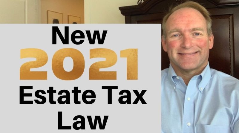 New Estate Tax Laws For 2021