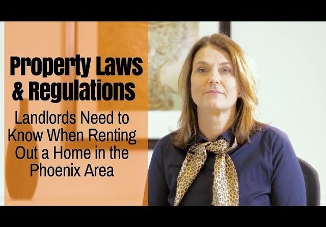 Property Laws & Regulations Landlords Need to Know When Renting Out a Home in the Phoenix Area