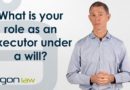 Executor of a Will? How to Deal With Being Challenged by Will Maker’s Children