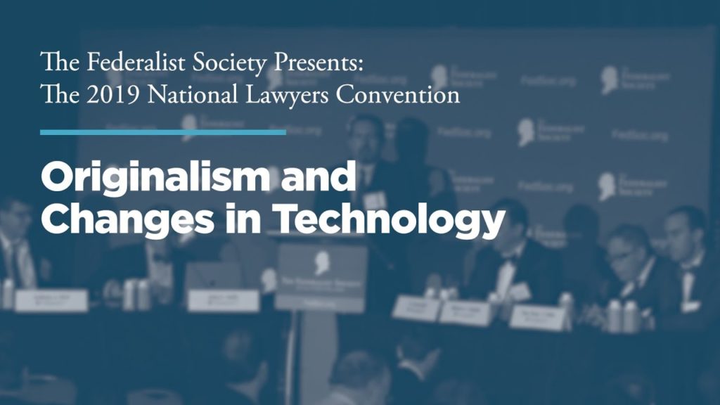 Originalism and Changes in Technology [2019 National Lawyers Convention]