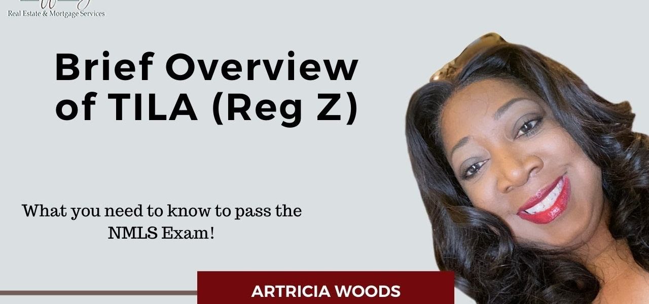 Pass the NMLS Exam – Brief Overview of TILA (Reg Z)