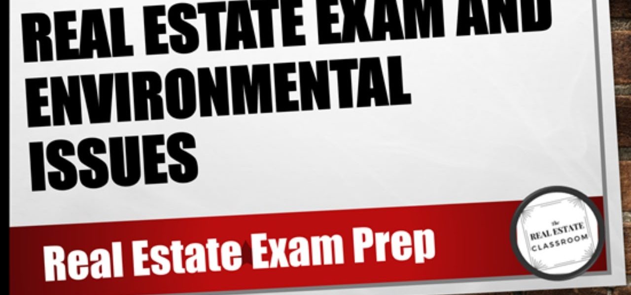 Real Estate and Environmental Issues | Real Estate Exam