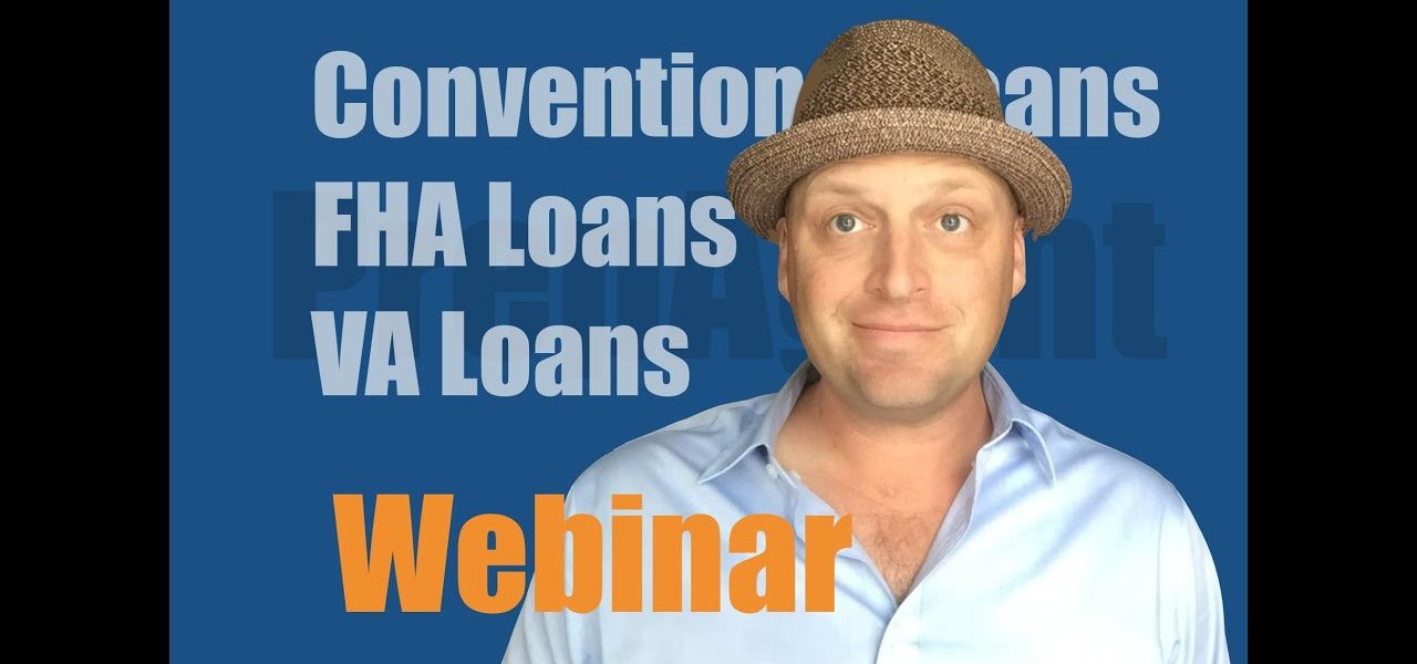 Real Estate exam webinar – Conventional, FHA & Va loans