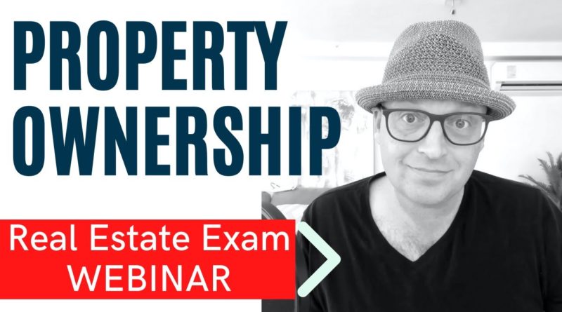 Real Estate Exam Webinar – Property Ownership with Joe (4/27/21)