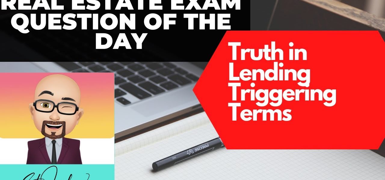 Truth in lending trigger terms -- Daily real estate practice exam question