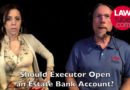 Should executor open an estate bank account?