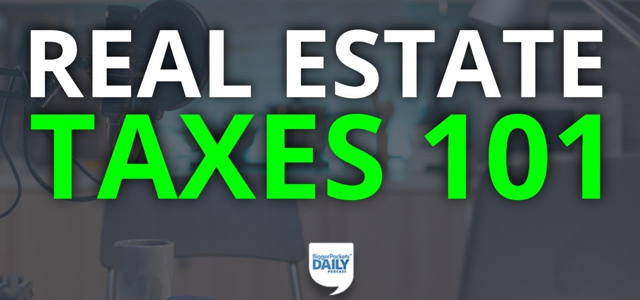 Real Estate Taxes 101: What You Need to Know (& 2 Steps to Complete ASAP) | Daily Podcast