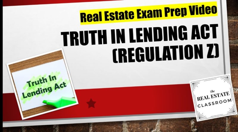 Truth in Lending Act (Regulation Z) | Real Estate Exam Prep Videos