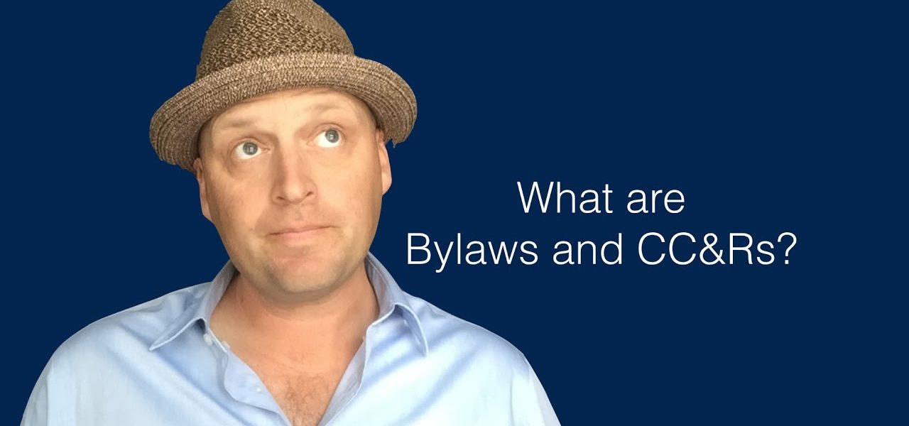 What are Bylaws and CC&Rs?