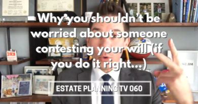 Why you shouldn’t be worried about someone contesting your will (if you do it right...) | EPTV 060