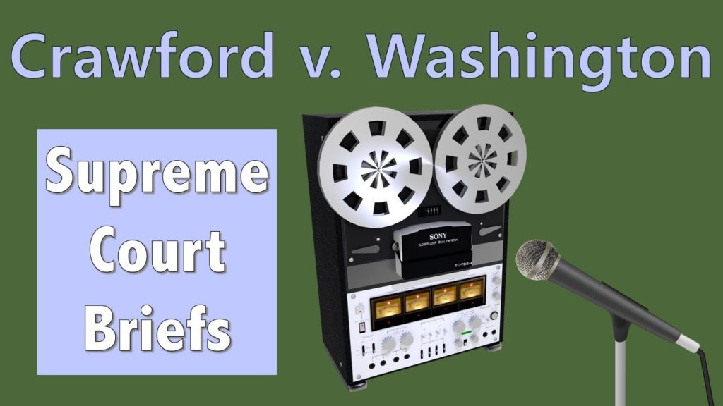 Can Recorded Testimony Be Used in Court? | Crawford v. Washington