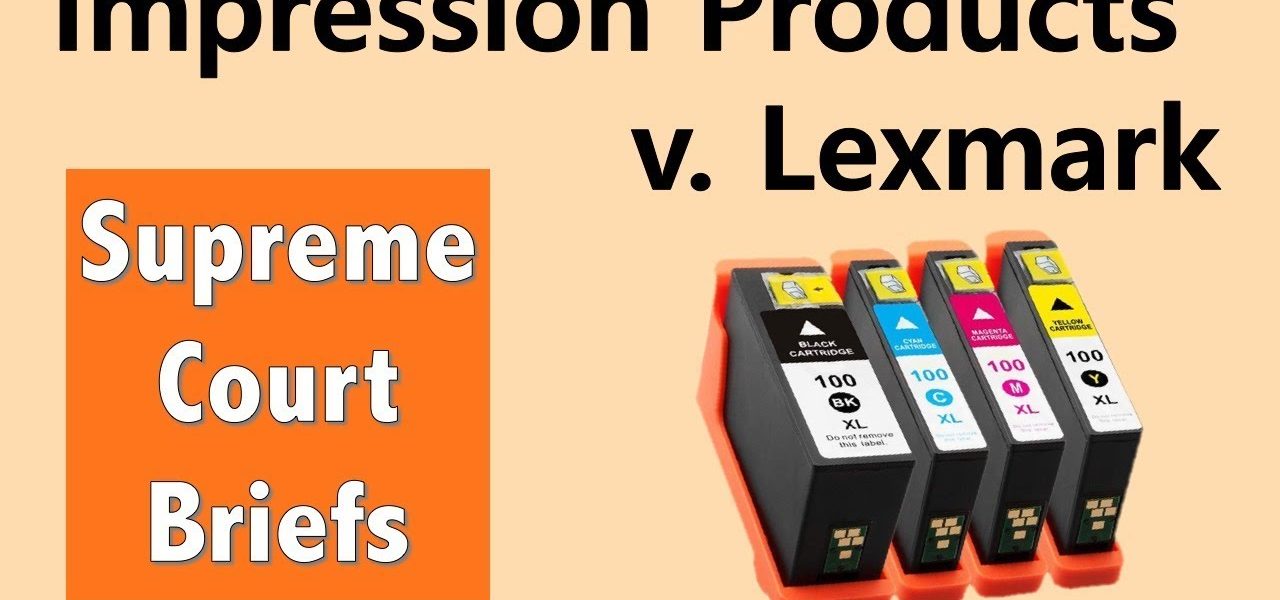 How Long Does a Patent Last? | Impression Products v. Lexmark