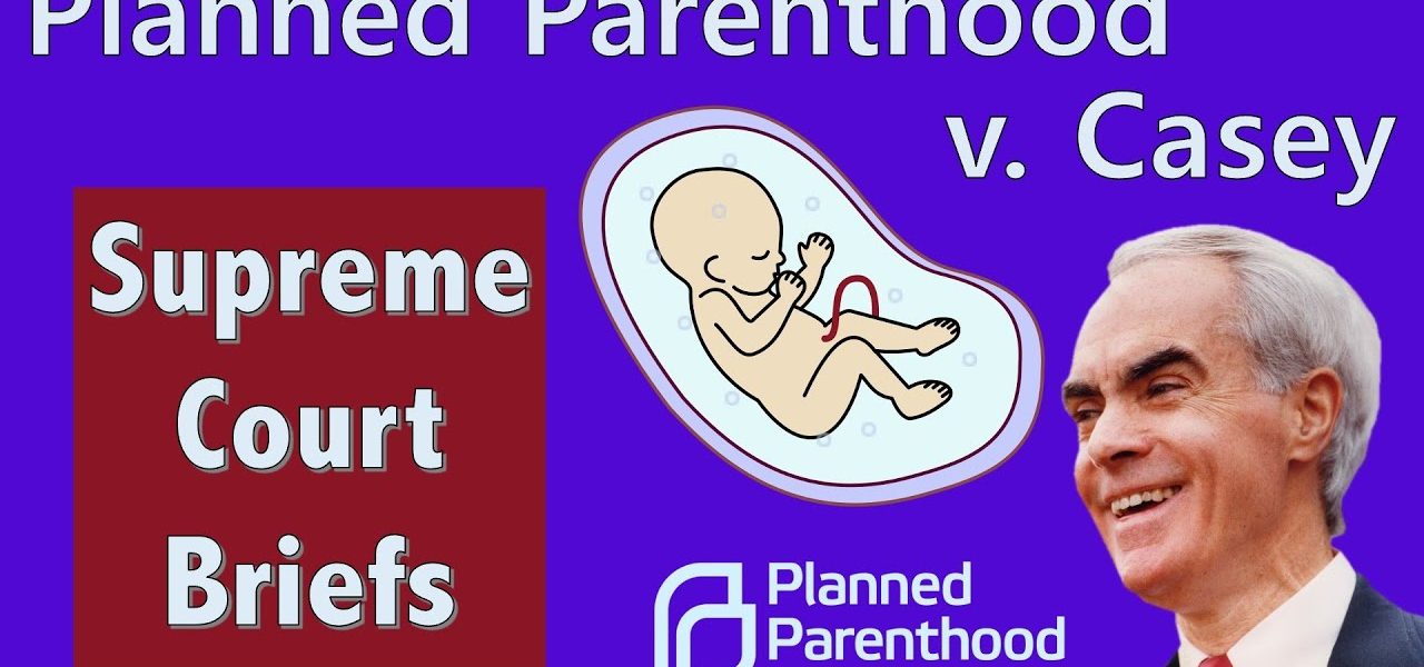 Wait, When Are Abortions Legal? | Planned Parenthood v. Casey