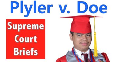 Why Illegal Immigrants Can Attend Public School | Plyler v. Doe