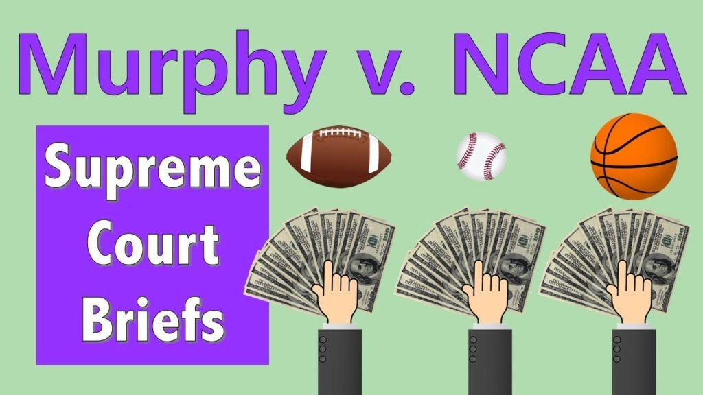 Why We Can Now Bet on Sports | Murphy v. NCAA